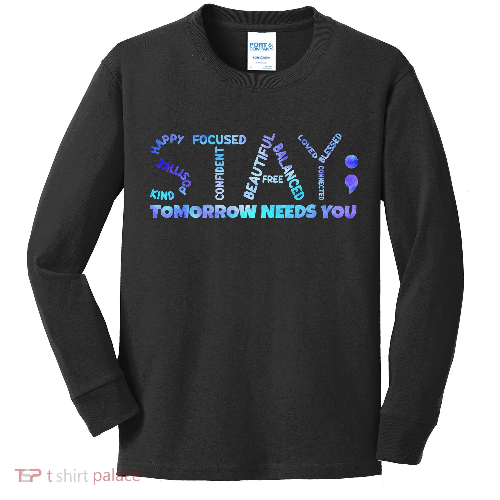 Suicide Awareness Tomorrow Needs You Semicolon Prevention Kids Long Sleeve Shirt