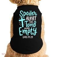 Spoiler Alert Tomb Was Empty Easter Religious Christian Gift Doggie Tank thumb 0