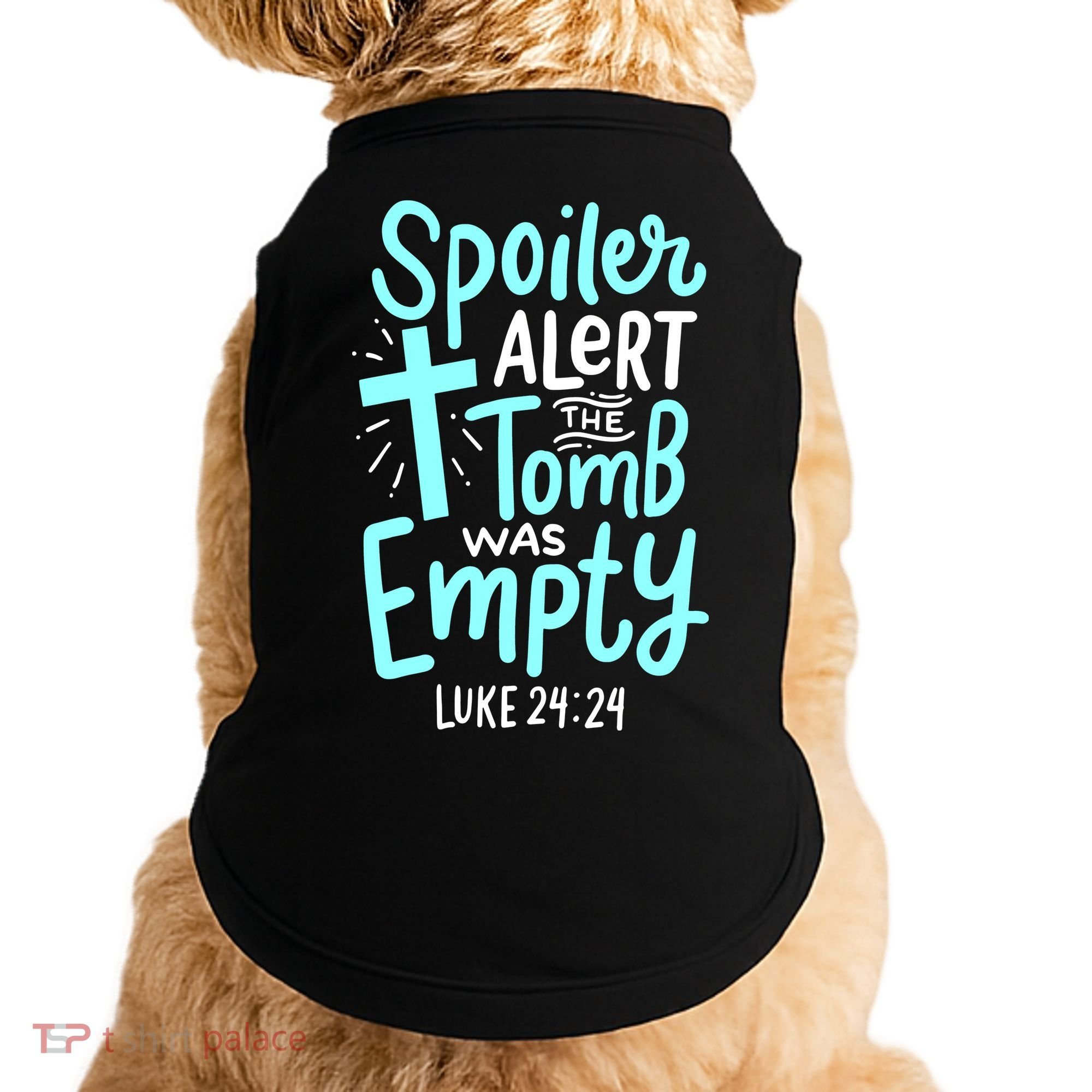 Spoiler Alert Tomb Was Empty Easter Religious Christian Gift Doggie Tank
