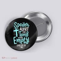 Spoiler Alert Tomb Was Empty Easter Religious Christian Gift Button thumb 0