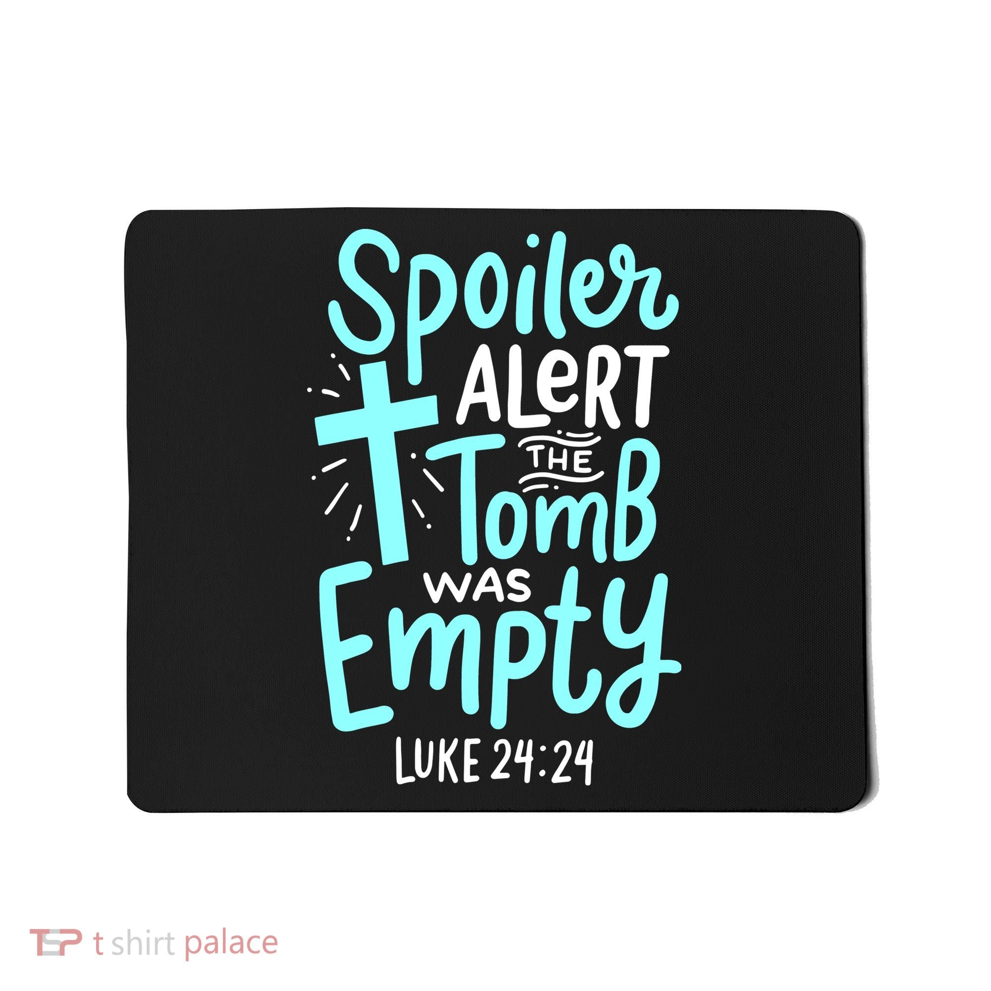 Spoiler Alert Tomb Was Empty Easter Religious Christian Gift Mousepad