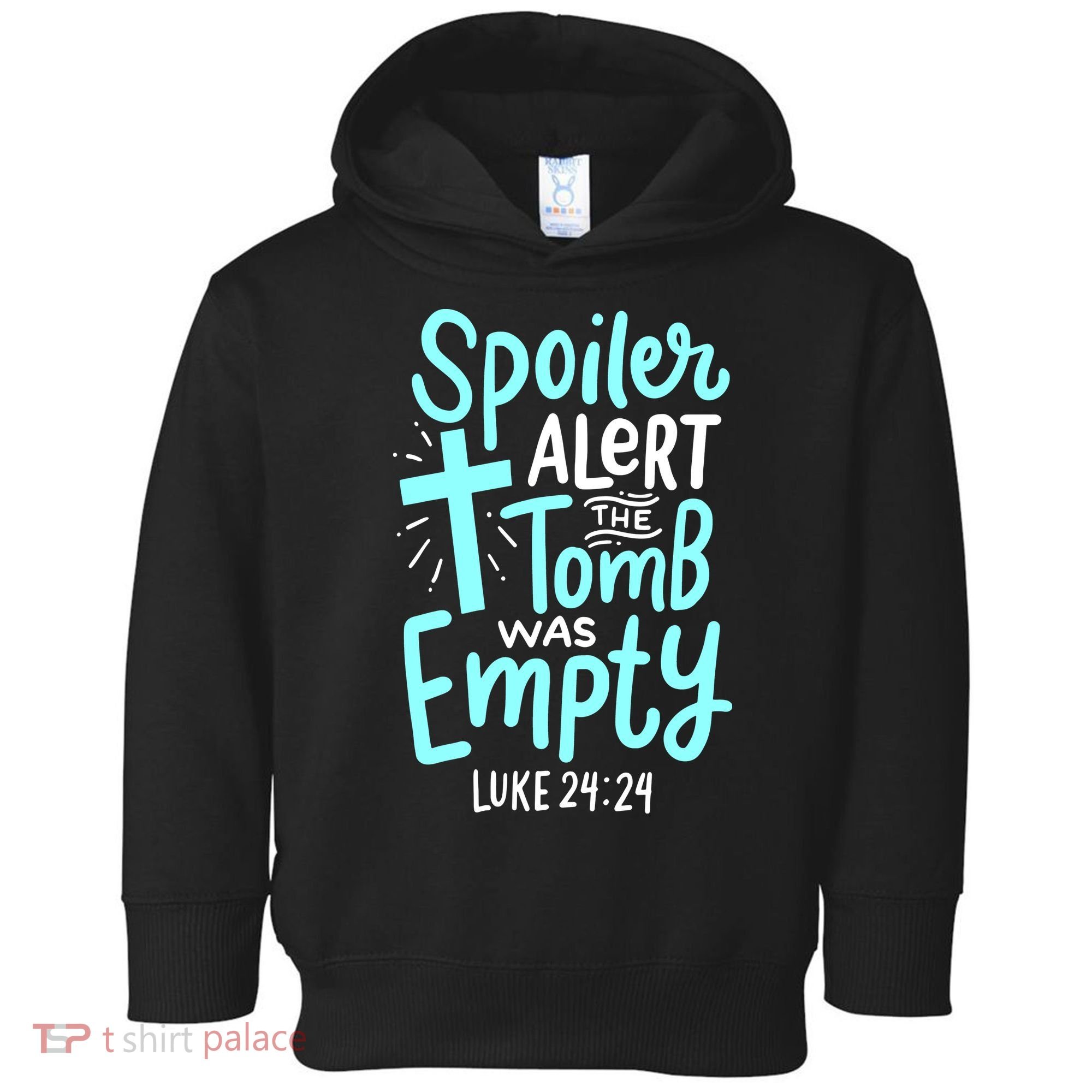 Spoiler Alert Tomb Was Empty Easter Religious Christian Gift Toddler Hoodie