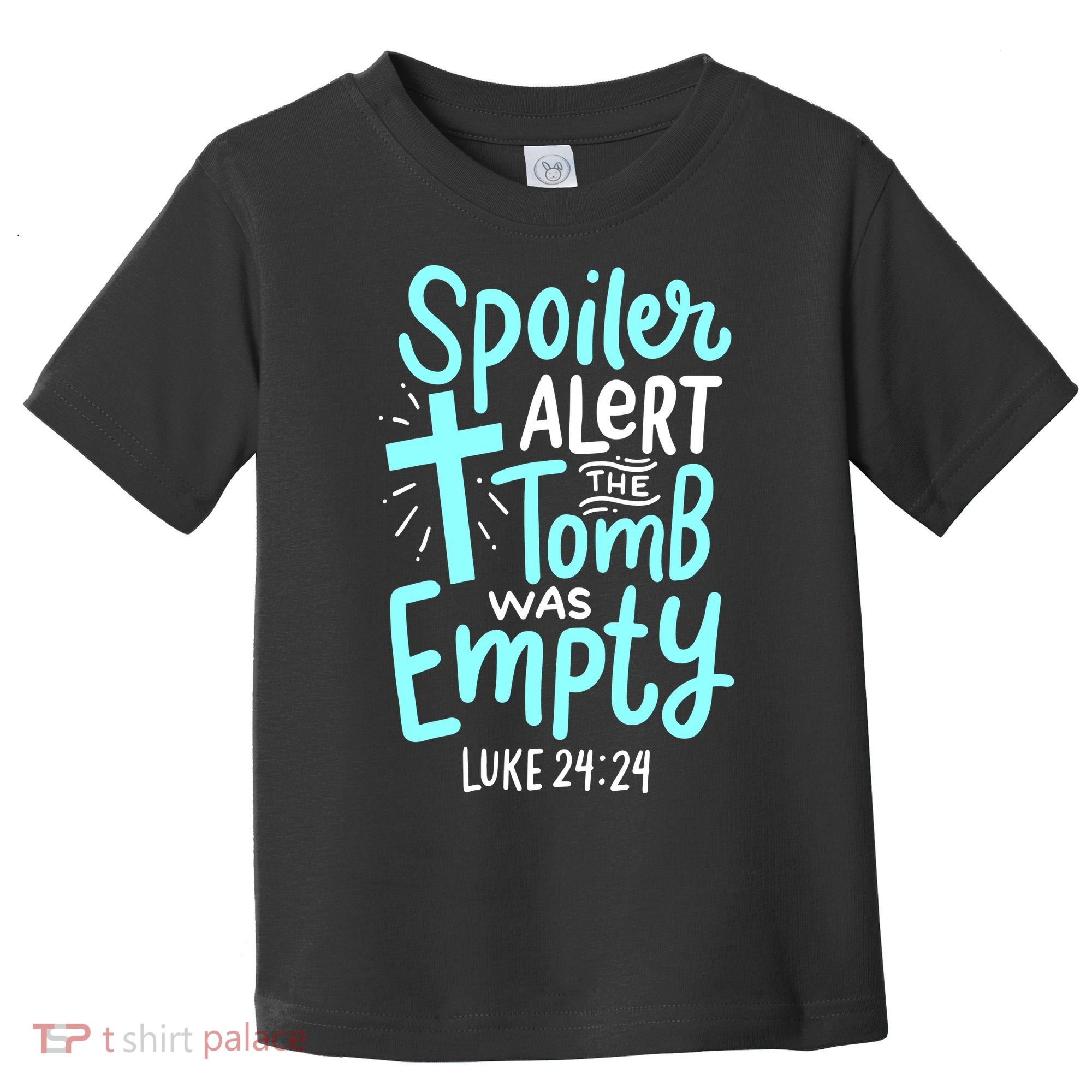 Spoiler Alert Tomb Was Empty Easter Religious Christian Gift Toddler T-Shirt