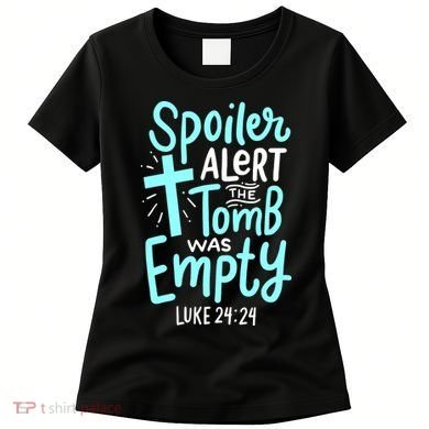 Spoiler Alert Tomb Was Empty Easter Religious Christian Gift Women's T-Shirt