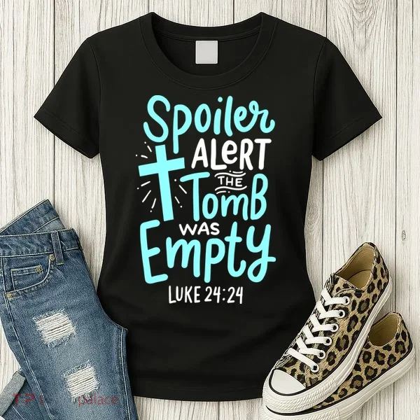 Spoiler Alert Tomb Was Empty Easter Religious Christian Gift Women's T-Shirt