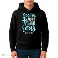 Spoiler Alert Tomb Was Empty Easter Religious Christian Gift Kids Hoodie thumb 4