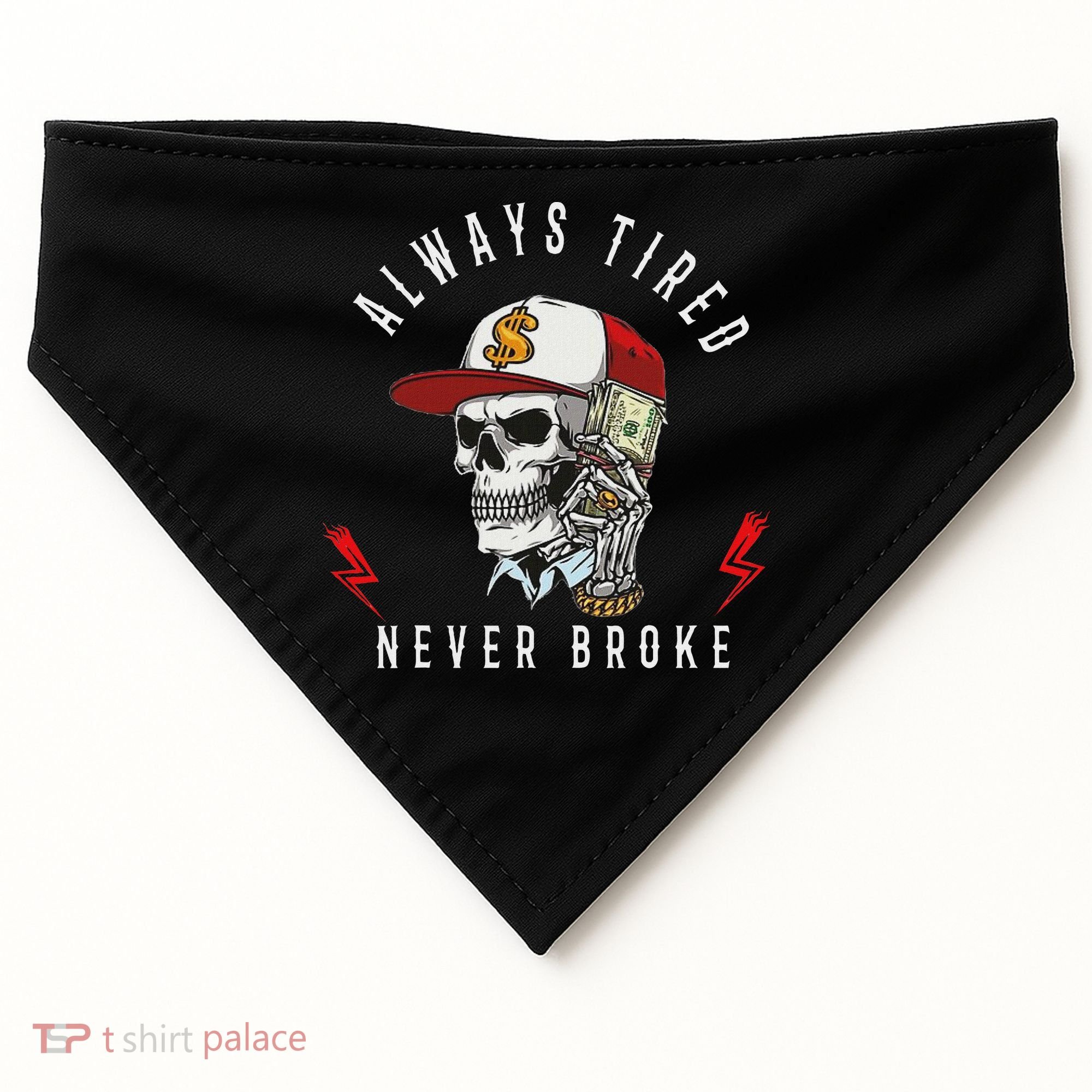 Skull Always Tired Never Broke USA-Made Doggie Bandana