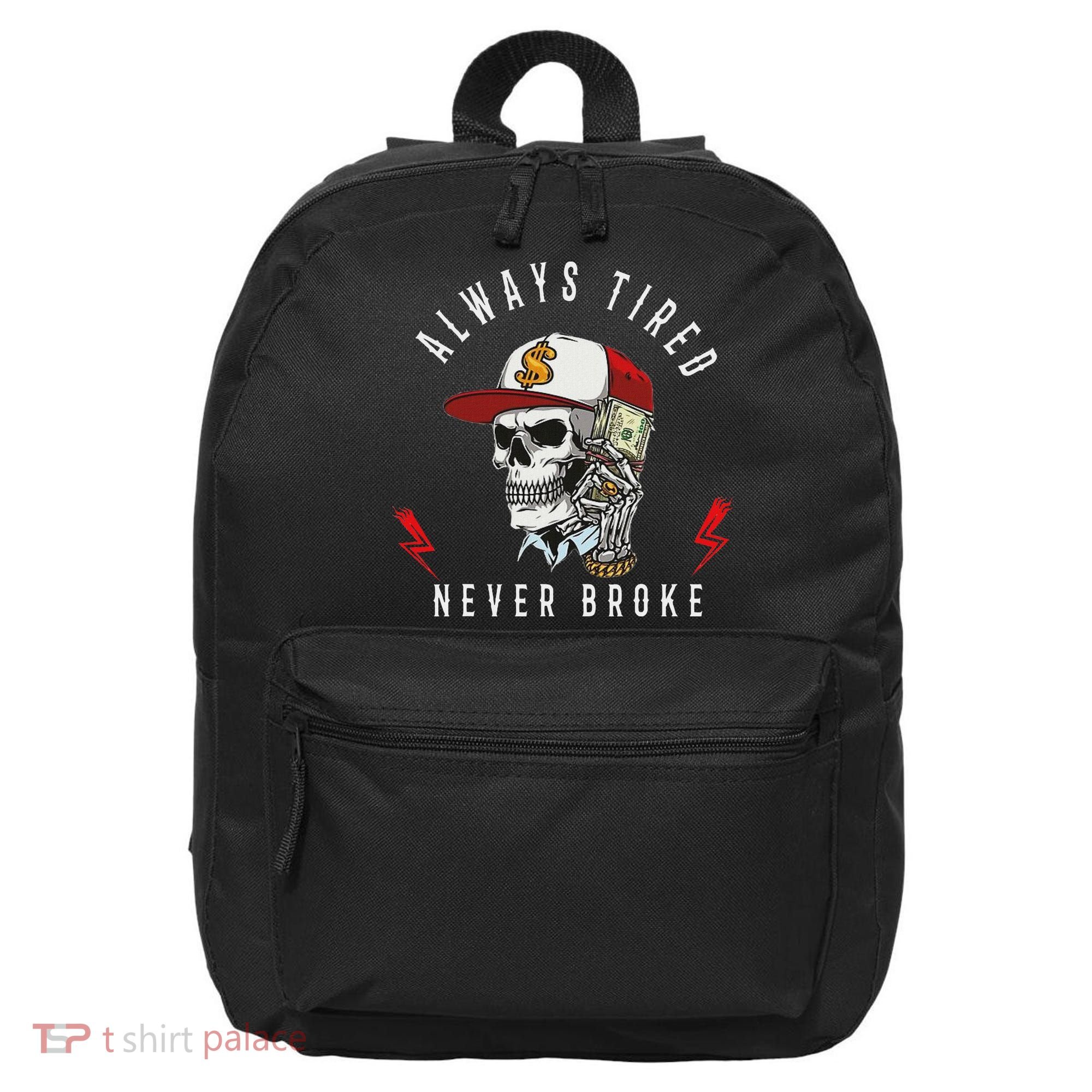 Skull Always Tired Never Broke 16 in Basic Backpack