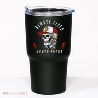 Skull Always Tired Never Broke Tumbler thumb 0