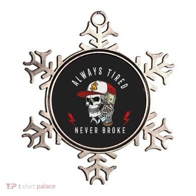 Skull Always Tired Never Broke Ornament