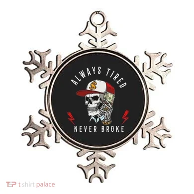 Skull Always Tired Never Broke Ornament