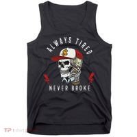 Skull Always Tired Never Broke Tank Top thumb 0