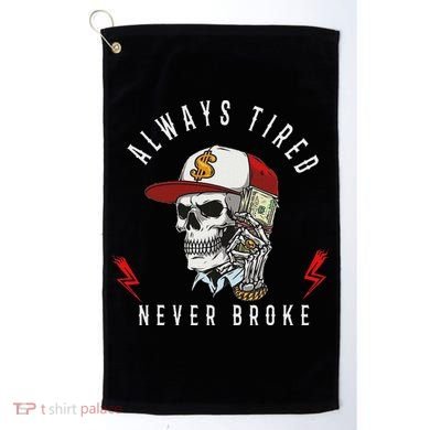 Skull Always Tired Never Broke Golf Towel