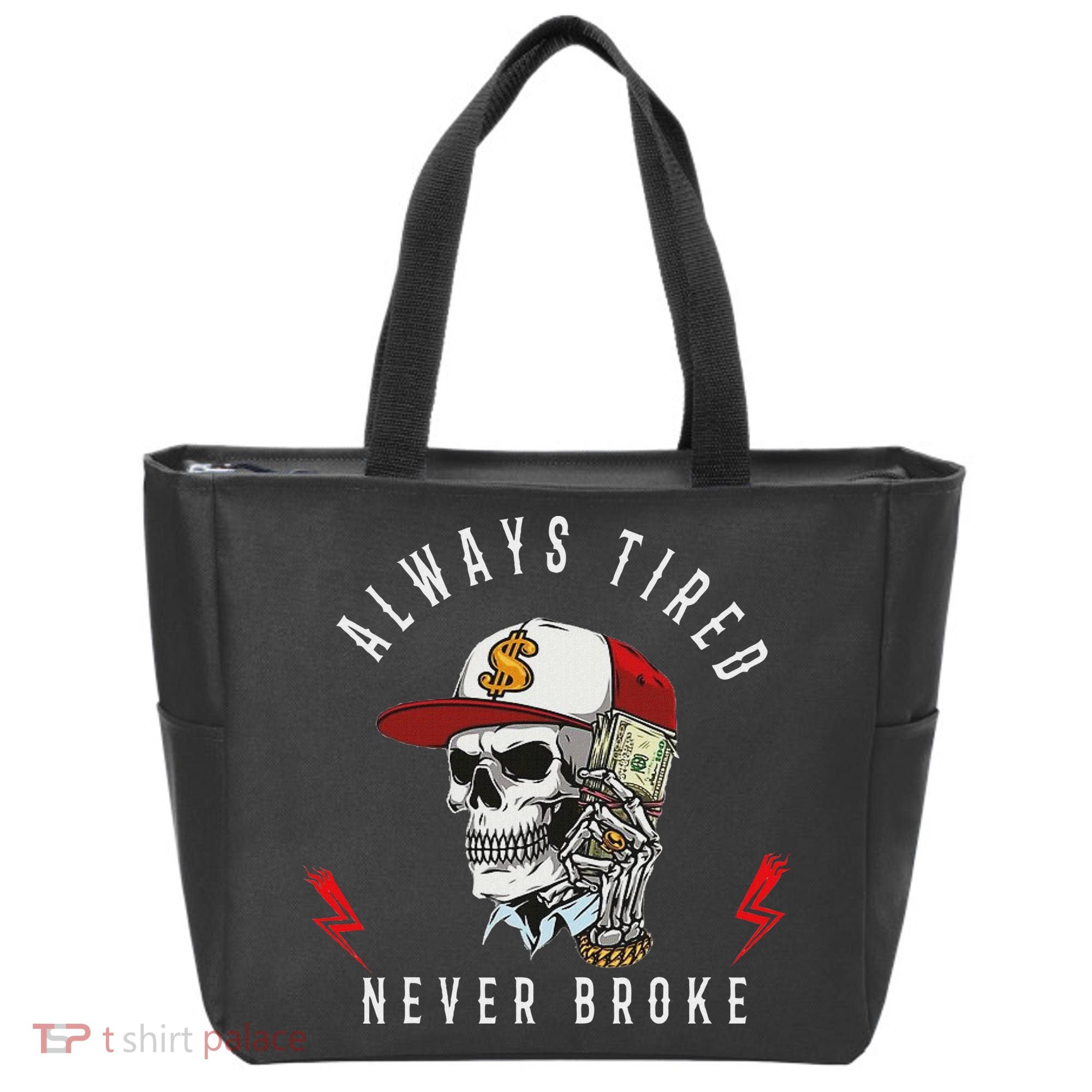 Skull Always Tired Never Broke Tote Bag