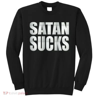 Satan Sucks Sweatshirt