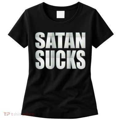 Satan Sucks Women's T-Shirt