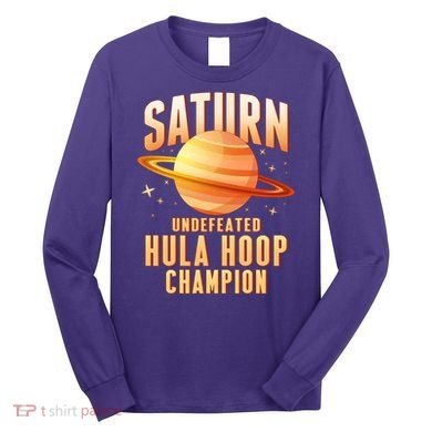 Saturn Undefeated Hula Hoop Champion Long Sleeve Shirt