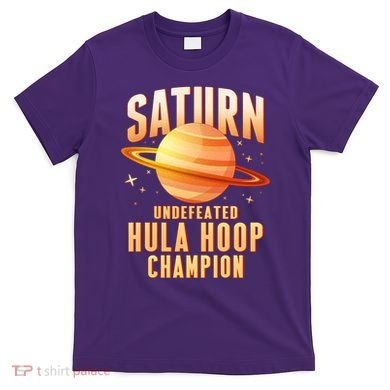 Saturn Undefeated Hula Hoop Champion T-Shirt