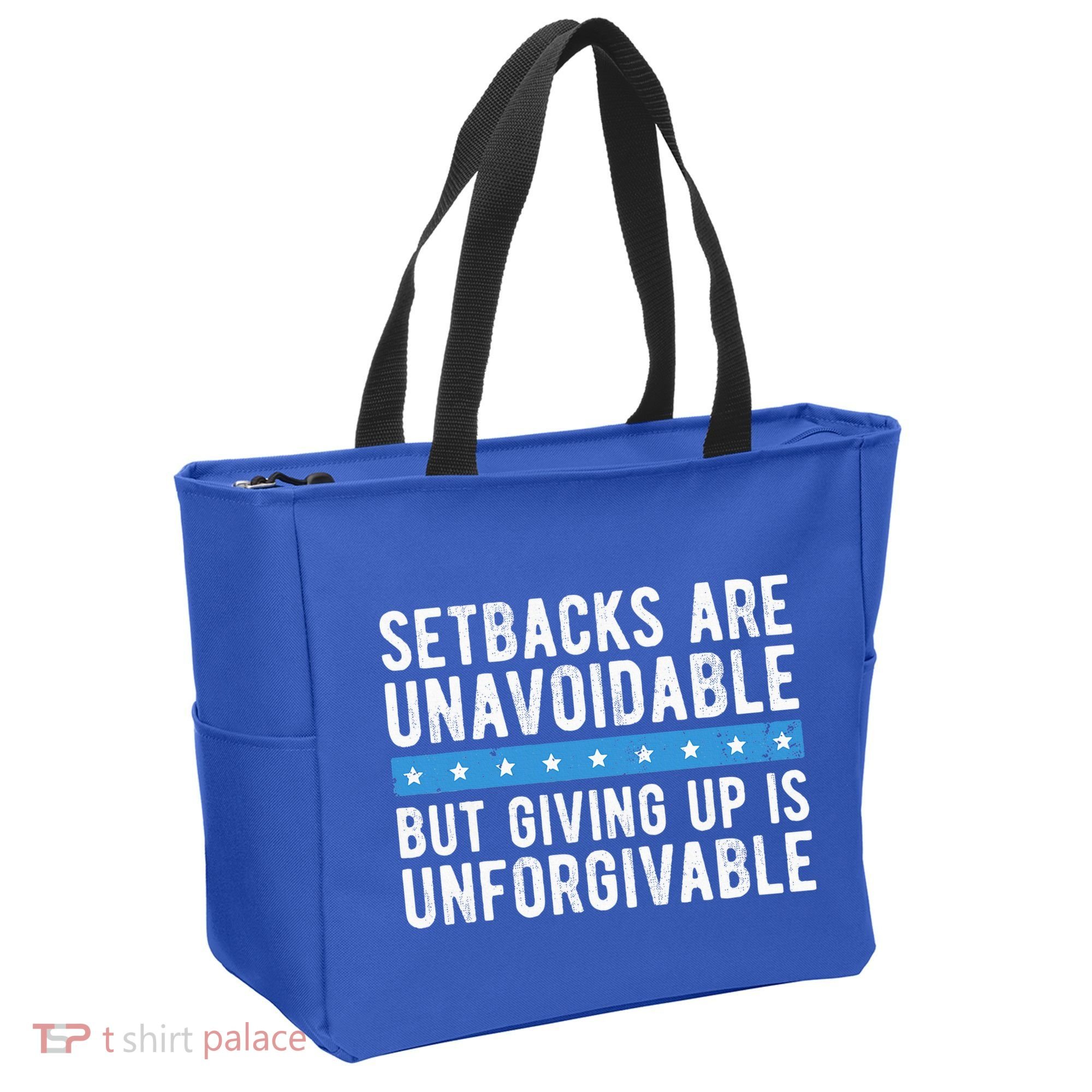 Setbacks Are Unavoidable But Giving Up Is Unforgivable Tote Bag
