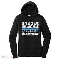 Setbacks Are Unavoidable But Giving Up Is Unforgivable Women's Hoodie thumb 0