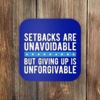Setbacks Are Unavoidable But Giving Up Is Unforgivable Coaster thumb 0