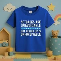 Setbacks Are Unavoidable But Giving Up Is Unforgivable Toddler T-Shirt thumb 3