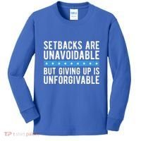 Setbacks Are Unavoidable But Giving Up Is Unforgivable Kids Long Sleeve Shirt thumb 0