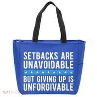 Setbacks Are Unavoidable But Giving Up Is Unforgivable Tote Bag thumb 0
