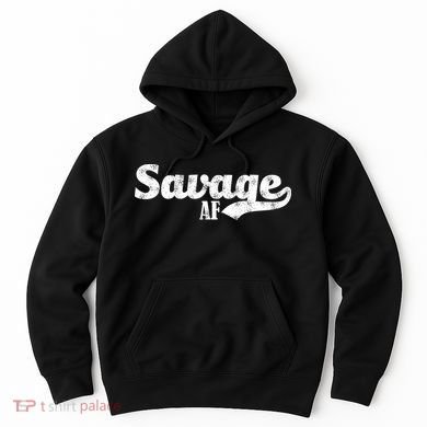 Savage AF Hoodie