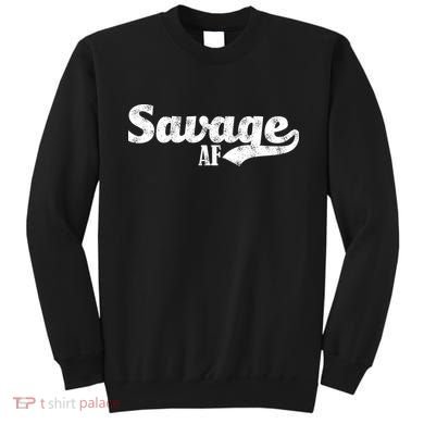 Savage AF Sweatshirt