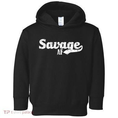 Savage AF Toddler Hoodie