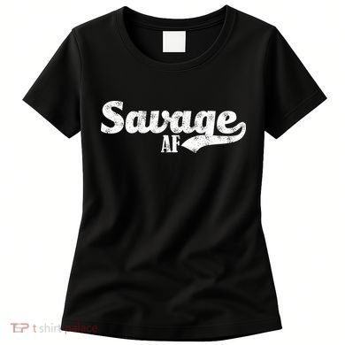 Savage AF Women's T-Shirt