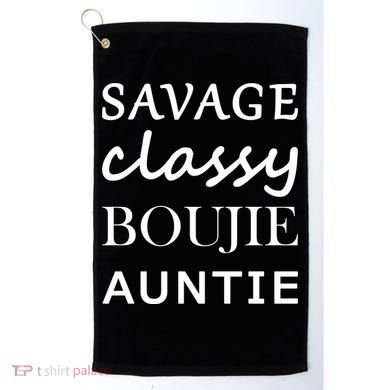 Savage Classy Bougie Auntie Funny Aunt Golf Towel