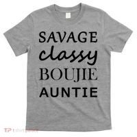 Savage Classy Bougie Auntie Funny Aunt T-Shirt thumb 0