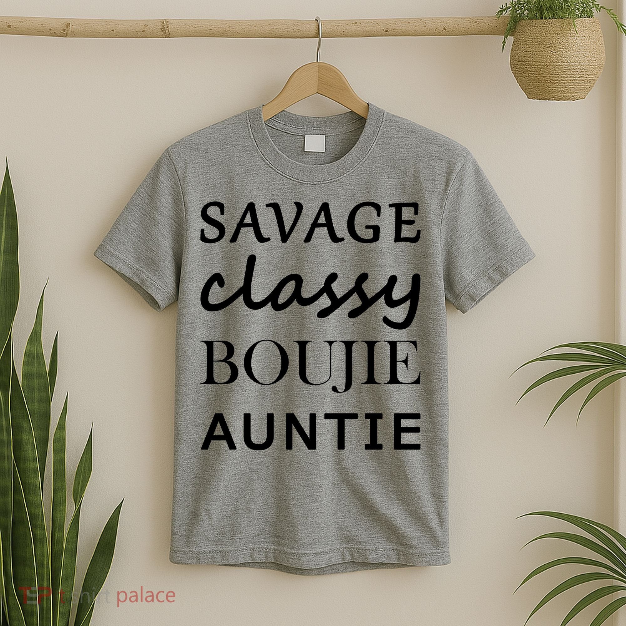 Savage Classy Bougie Auntie Funny Aunt T-Shirt
