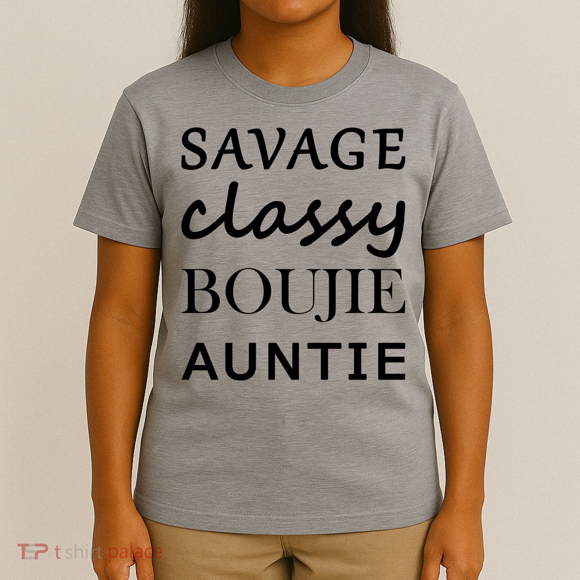 Savage Classy Bougie Auntie Funny Aunt T-Shirt