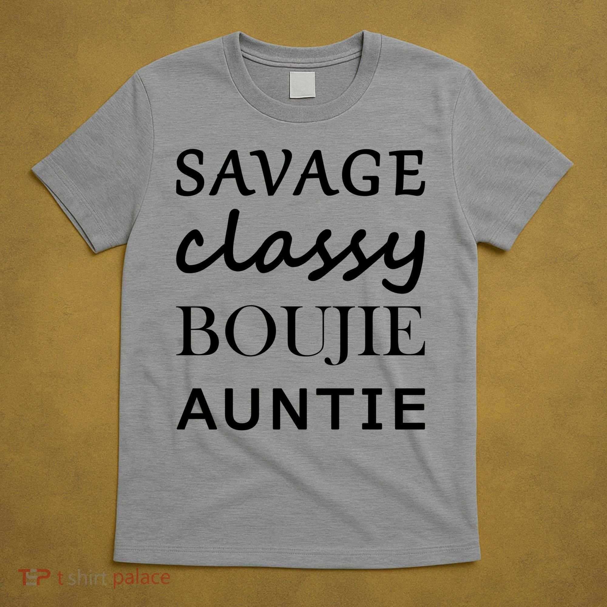 Savage Classy Bougie Auntie Funny Aunt T-Shirt