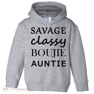 Savage Classy Bougie Auntie Funny Aunt Toddler Hoodie