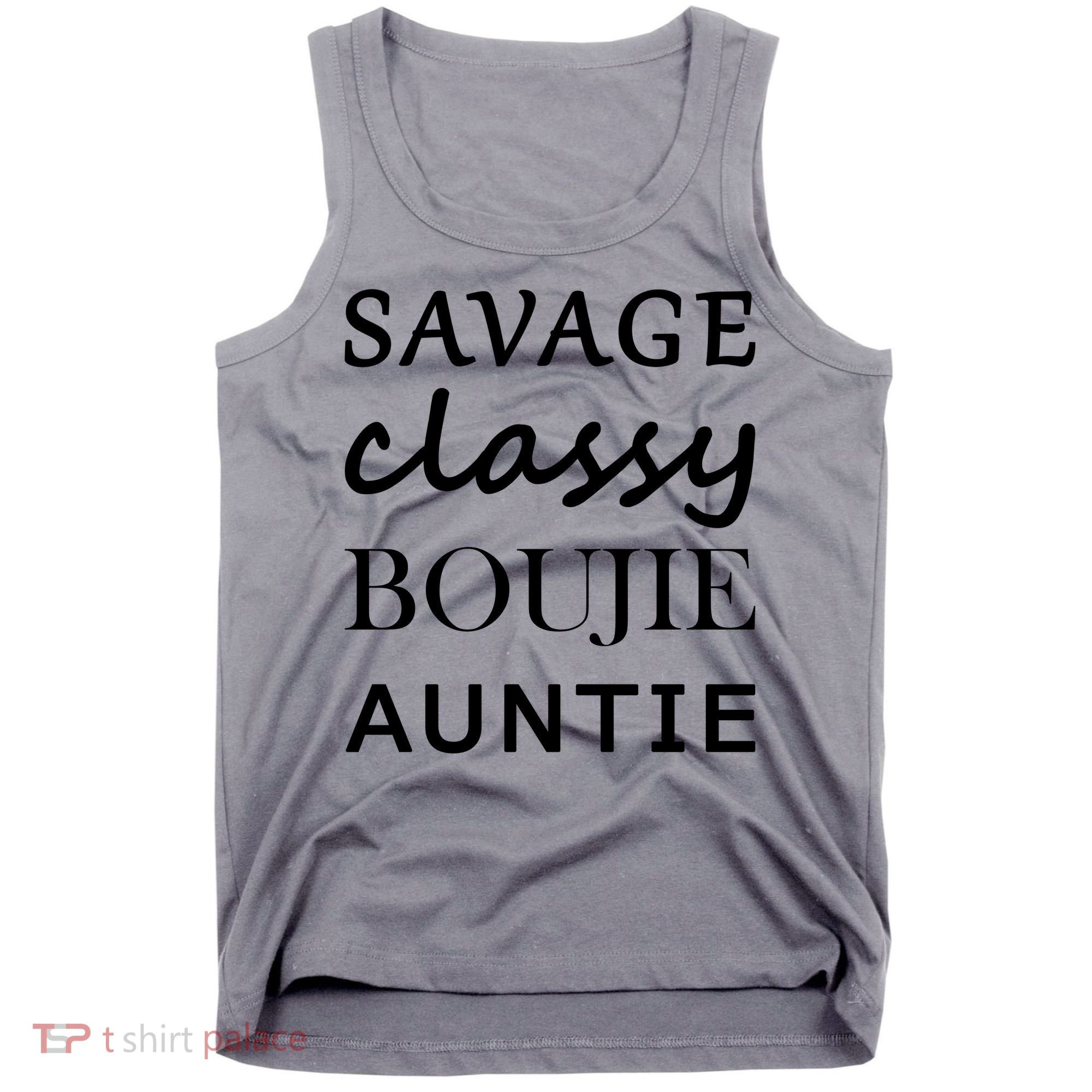 Savage Classy Bougie Auntie Funny Aunt Tank Top