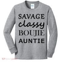 Savage Classy Bougie Auntie Funny Aunt Kids Long Sleeve Shirt thumb 0