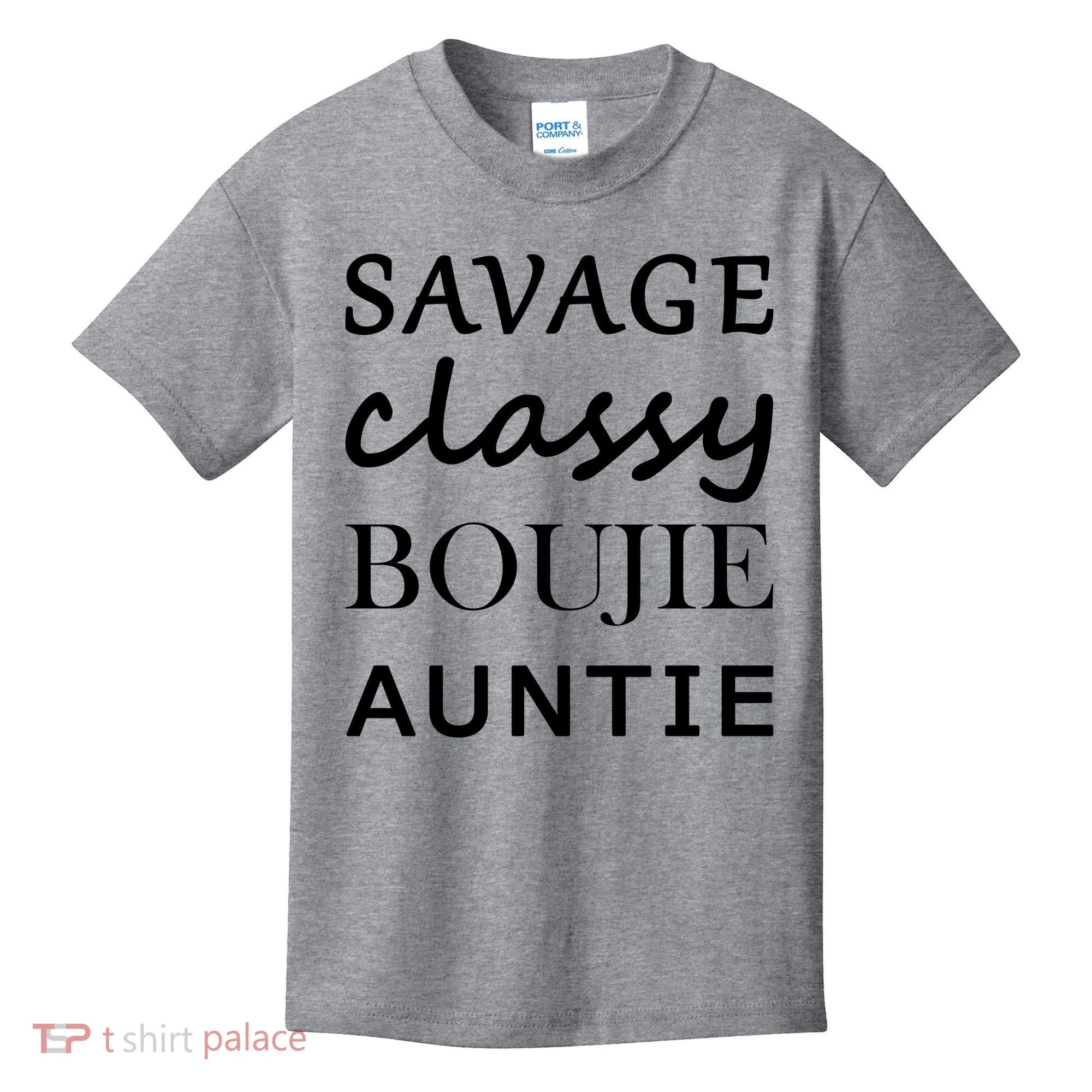 Savage Classy Bougie Auntie Funny Aunt Kids T-Shirt