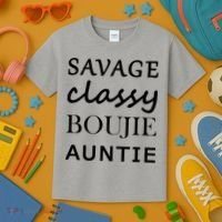 Savage Classy Bougie Auntie Funny Aunt Kids T-Shirt thumb 3
