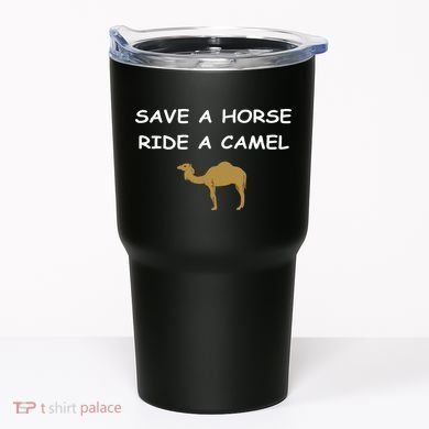 Save A Horse Ride A Camel Funny Tumbler