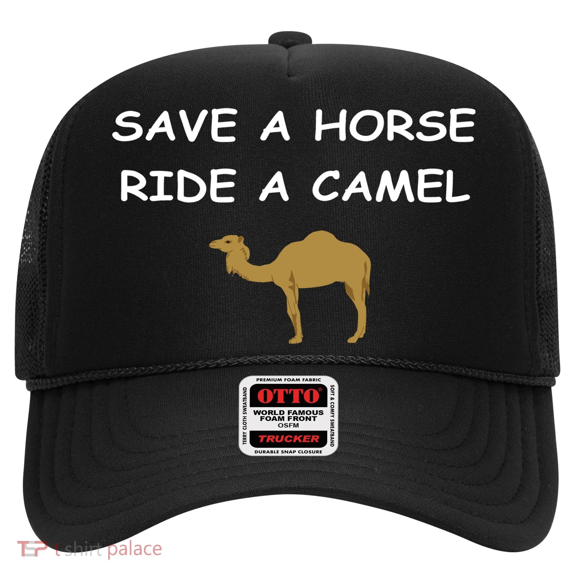 Save A Horse Ride A Camel Funny Hat