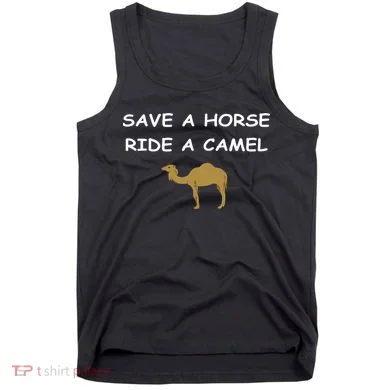Save A Horse Ride A Camel Funny Tank Top