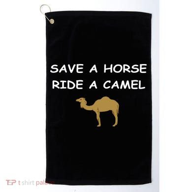 Save A Horse Ride A Camel Funny Golf Towel