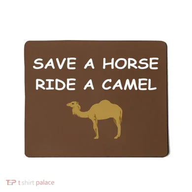 Save A Horse Ride A Camel Funny Mousepad