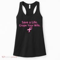 Save a Life Grope Your Wife Breast Cancer Women's Tank Top thumb 0