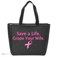 Save a Life Grope Your Wife Breast Cancer Tote Bag thumb 0