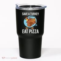 Save A Turkey Eat A Pizza Tumbler thumb 0